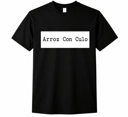 Arroz Con Culo - T shirt