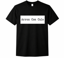 Load image into Gallery viewer, Arroz Con Culo - T shirt